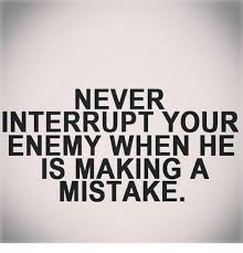 We did not find results for: 25 Best Memes About Never Interrupt Your Enemy When He Is Making A Mistake Never Interrupt Your Enemy When He Is Making A Mistake Memes