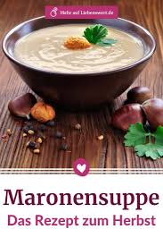 Maronensuppe Das Rezept Zum Herbst Maronensuppe Maronen Suppe Maronen