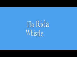 Maybe you would like to learn more about one of these? Whistle Flo Rida Lyrics Youtube
