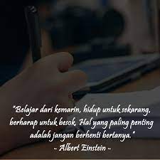 Ketika ayahku tidak memegang tanganku, ia mendorongku dari belakang. Kata Bijak Albert Einstein Tentang Belajar Albert Einstein Quotes Kutipan Motivasi Belajar Motivasi Belajar