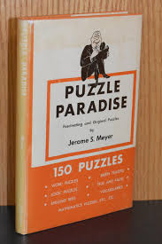 2,818 40 by matthewvenn in toys & games by zootsuitman in woodworking by vnshng in toys & games by alffly in toys & games by thegnome54 in woodworking by marsjer000 in woodworking by seamster in toys & games by pitty in toys & gam. Puzzle Paradise Fascinating And Original Puzzles By Jerome S Meyer Near Fine Hardcover 1946 Books By White Walnut Valley Books