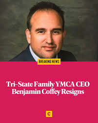 NEWS: Benjamin Coffey announced his resignation as CEO of the Tri-State  Family YMCA