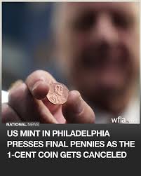 THIS IS SO WASTEFUL!" : The U.S. Mint ended production of the penny in an  effort to save money as costs climbed to nearly 4 cents per penny. .  https://www.wfla.com/news/national/us-mint-in-philadelphia-presses-final-pennies-as-the-1-cent-coin-gets  ...