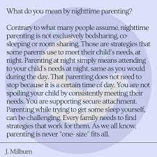 You need to react to something when it happens. Responsive Parenting Support And Inspiration What Do I Mean By Nighttime Parenting Contrary To What Many People Assume Nighttime Parenting Is Not Exclusively Bedsharing Co Sleeping Or Room Sharing Those Are Strategies