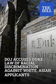 The Justice Department (DOJ) concluded an investigation into Duke  University School of Law, determining the school unlawfully discriminated  against white and Asian applicants in admissions for three past incoming  classes. https://thehill.com/homenews ...