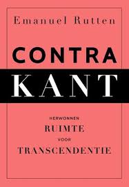 Contra Kant Herwonnen Ruimte Voor Transcedentie Emanuel Rutten In 2020 Boeken Filosofen Non Fictie