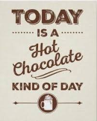 Hot Chocolate Hot Chocolate Quotes Chocolate Quotes Hot Chocolate Sign