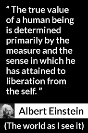 Albert Einstein About Value The World As I See It 1949 Einstein Quotes Wise Quotes Albert Einstein