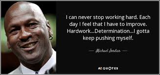 Michael Jordan Quote I Can Never Stop Working Hard Each Day I Feel It's a day in which although no one is certain who first proposed the national holiday, observed since 1887, it's come to be known as the end of the summer event and the. i can never stop working hard each day