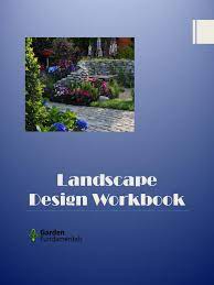 The principles of landscape design include the elements of unity, scale, balance, simplicity, variety, emphasis, and sequence as they apply toline, form, texture, and color. Landscape Design Workbook Gardens Trees