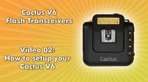 Cactus image recently launched a new version of their radio trigger for speedlights and strobes, the cactus v6ii. Cactus V6 02 How To Setup Your Cactus V6 Youtube