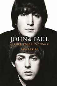 John and Paul : A Love Story in Songs book by Ian Leslie: 9781250869548