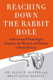 Down the rabbit hole is a vr adventure set in wonderland prior to alice's arrival. Reaching Down The Rabbit Hole A Renowned Neurologist Explains The Mystery And Drama Of Brain Disease By Allan H Ropper