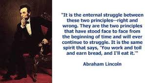 Abraham lincoln was born on february 12, 1809 to parents thomas and nancy hanks lincoln in a simple log cabin in kentucky. Right And Wrong Abraham Lincoln Quotes Struggle Quotes Quotes