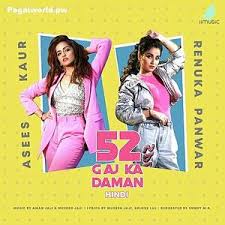 We've made a list of the new hindi songs 2021 as. 52 Gaj Ka Daman Hindi Asees Kaur Mp3 Song Download Pagalworld Com