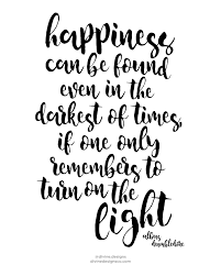 Did i miss somewhere in canon where these quotes were said? Happiness Can Be Found Even In The Darkest Of Times If One Only Remembers To Turn On The Light Brush Lettering Quotes Dumbledore Quotes Hand Lettering Quotes