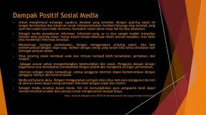 Pakar psikiatri, pusat perubatan universiti islam antarabangsa malaysia, dr rozanizam zakaria turut melontarkan pandangan mengenai kesan media sosial terhadap. Dampak Positif Dan Negatif Sosial Media Terhadap Remaja