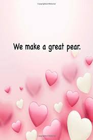 This feb.14, live, laugh, and love with these funny valentine's day quotes. We Make A Great Pear Notebook Valentines Day Journal With Funny Quotes My Valentines Day Quotes Inspirational Love And Friends Happy Valentines Day Gifts For Woman And Men Valentines Gifts Love Birds
