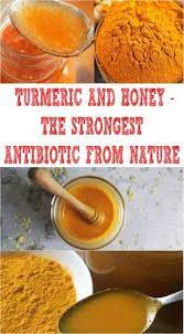 Turmeric And Honey The Strongest Antibiotic From Nature Turmeric And Honey Natural Health Remedies Health Remedies