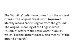 • humble (adjective) the adjective humble has 4 senses: Humble Meaning In English