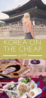 Traveling Korea On The Cheap Hedgers Abroad South Korea Travel Korea Travel Korea