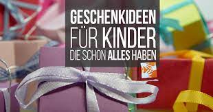 Sinnvolle Geschenke Fur Kinder Die Schon Alles Haben Muttis Nahkastchen