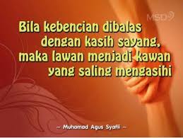 Bila Kebencian Dibalas Dengan Kasih Sayang Maka Lawan Menjadi Kawan Yg Saling Mengasihi Motivasi Kutipan Islam