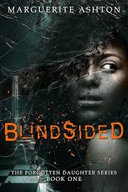 BlindSided: (The Forgotten Daughter series Book 1) eBook : Ashton,  Marguerite: Kindle Store