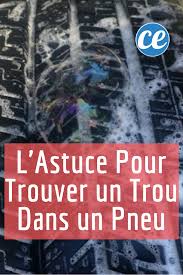 L Astuce Infaillible Pour Trouver Un Trou Dans Un Pneu Pneu Auto Ecole Astuces