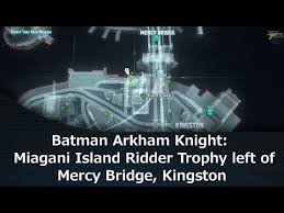 Solving this riddle unlocks the on the prowl story. Batman Arkham Knight Miagani Island Ridder Trophy Left Of Mercy Bridge Kingston Batman Arkham Knight Arkham Knight Batman Arkham
