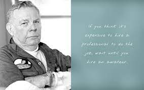 Think It S Expensive To Hire A Professional Wait Until You Hire An Amateur