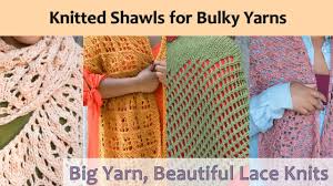 Buy bulky/chunky knitting machines and get the best deals at the lowest prices on ebay! Lace Shawls To Knit In Bulky Yarn Big Yarn Beautiful Lace Knits Youtube