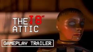 Steelkrill Studio Releases New Trailer for The 18th Attic