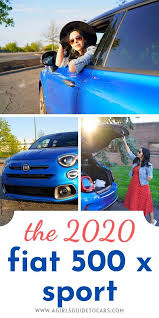 2020 fiat 500 x sport happy rides in a happy car a girls guide to cars fiat 500 fiat 500 sport fiat