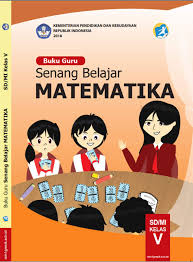 Buku Guru Mata Pelajaran Matematika Untuk Kelas 5 Sd Mi Kurikulum 2013 Edisi Revisi Tahun 2018 Min 1 Gresik