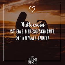 Visual Statements Muttersein Ist Eine Liebesgeschichte Die Niemals Endet Spruche Zitate Quotes Lieblingsm Mama Zitate Zitat Familie Liebesgeschichte
