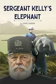 Sergeant Kelly's Elephant See more