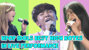Kpop Idols Best High Notes In Live Performance Kpop Nl Youtube