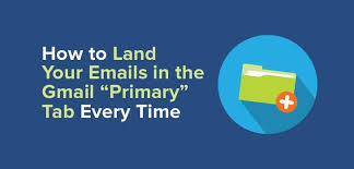 How to Land Your Emails in the Gmail "Primary" Tab Every Time