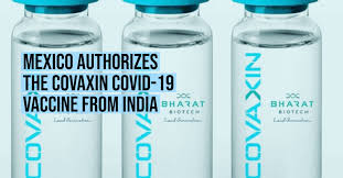 These findings together consolidate the position of our indigenous vaccine in the global vaccine landscape, he stated. Mexico Authorizes The Covaxin Covid 19 Vaccine From India