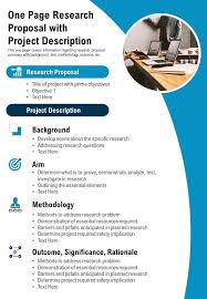 Your research proposal is an integral part of the research degree application process, and as. One Page Research Proposal With Project Description Presentation Report Infographic Ppt Pdf Document Presentation Graphics Presentation Powerpoint Example Slide Templates