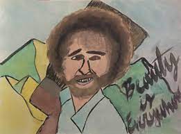 Bob Ross S Beauty Is Everywhere Coaxedintoasnafu