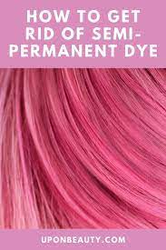 Explaining that it can quickly dry your hair out, making the color fade much faster. How To Get Rid Of Semi Permanent Dye Wash Out Semi Permanent Hair Dye Permanent Hair Dye Wash Out Hair Dye