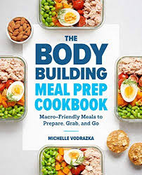 Download Pdf The Bodybuilding Meal Prep Cookbook Macro Friendly Meals To Prepare Grab And G Meal Prep Cookbook Meal Prep Bodybuilding Bodybuilding Recipes