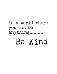 Shop devices, apparel, books, music & more. In A World Where You Can Be Anything Be Kind Motivational Quote Print Typography Poster Mixed Media By Studio Grafiikka