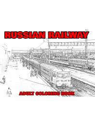 Get crafts, coloring pages, lessons, and more! Russian Railway Adult Coloring Book Russia And Soviet Union Railrunner 9781087336633 Amazon Com Books