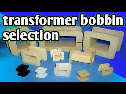 How To Select Transformer Bobbin Size
