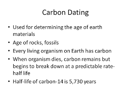 It is good for dating for the last 50,000 years to about 400 years ago and can create chronologies for areas that previously lacked calendars. Carbon Dating Used For Determining The Age Of Earth Materials Ppt Video Online Download