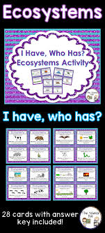 Ecosystems I Have Who Has Activity This Set Is Sure To Spark Interest F Ecosystem Activities Middle School Science Activities Middle School Science Teacher