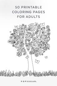 Color dozens of pictures online, including all kids favorite cartoon stars, animals, flowers, and more. Free Printable Adult Coloring Pages Popsugar Smart Living